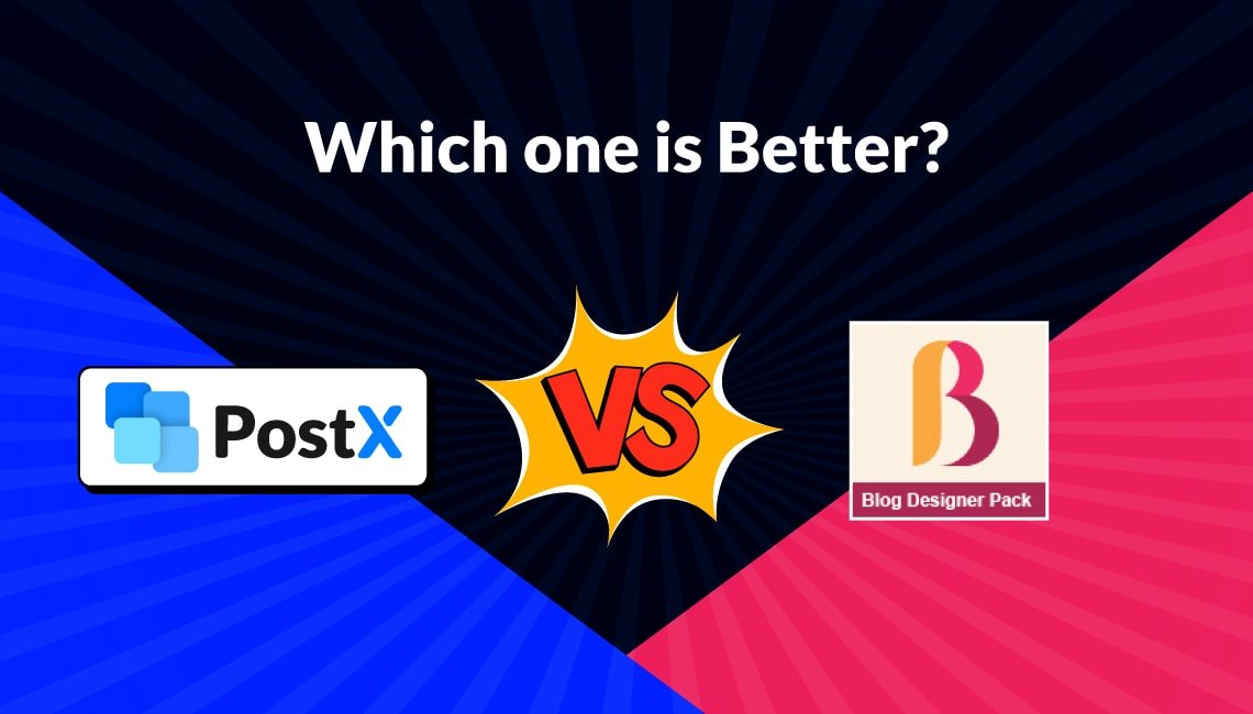 Postx vs Blog Designer Pack: Which Is the Best WordPress Blog Plugin?